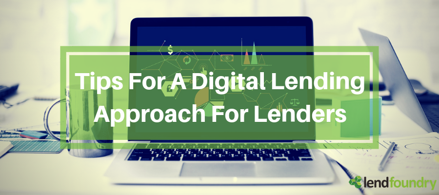 Tips for a digital lending approach for lenders
