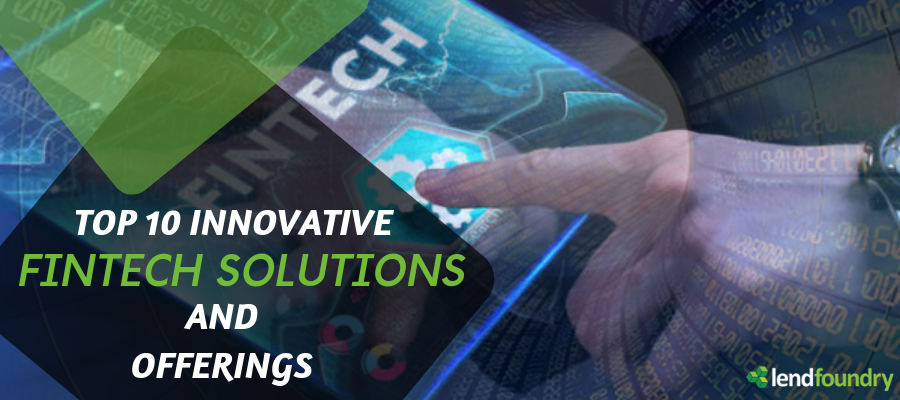 Top 10 Innovative Fintech Solutions & Offerings