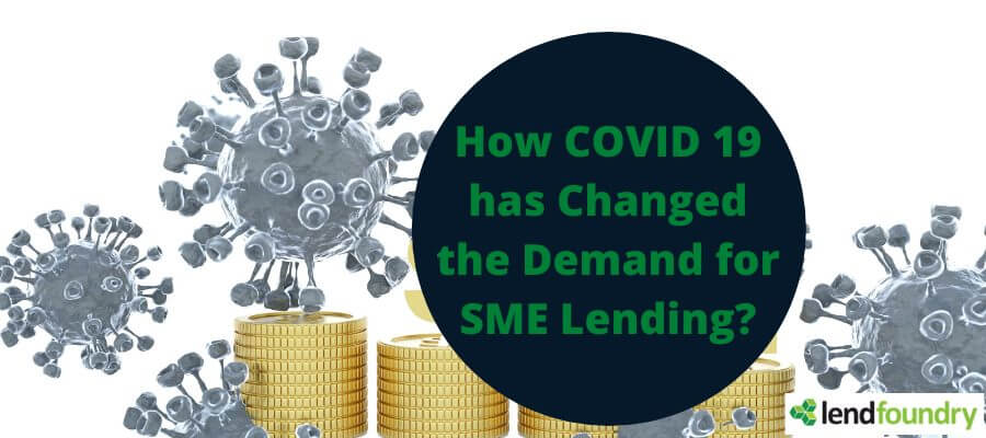 How COVID 19 has Changed the Demand for SME Lending?