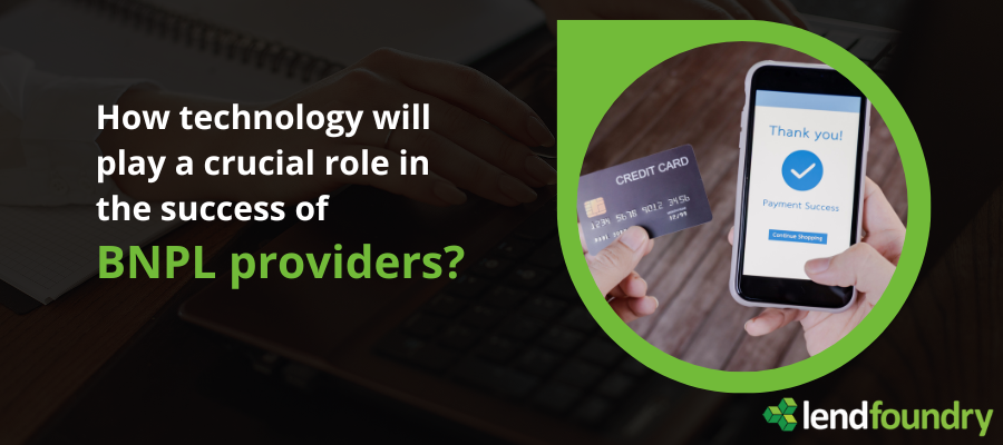 How technology will play a crucial role in the success of BNPL providers?